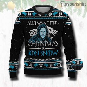 All I Want For is Jon Snow Game of Thrones Ugly Christmas Sweater