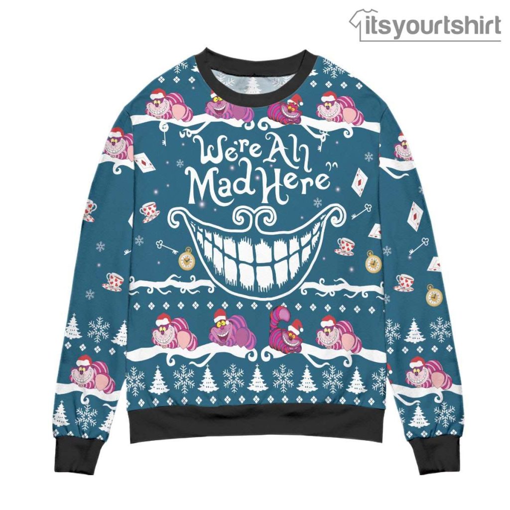 Cheshire Cat We're All Mad Here Ugly Christmas Sweater