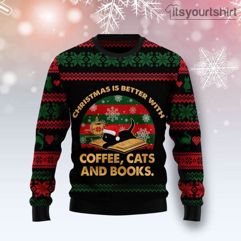 Christmas Better With Coffee Cat And Book Ugly Christmas Sweater