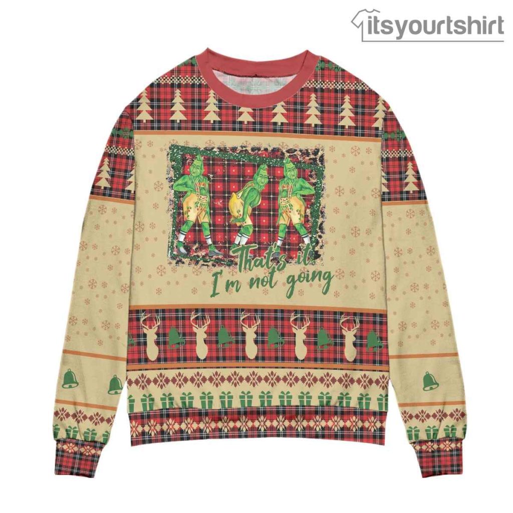 That's It I'm Not Going Grinch Disney Plaid Pattern Ugly Christmas Sweater