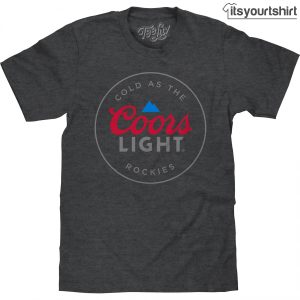 Coors Light Cold As The Rockies Custom T-Shirts