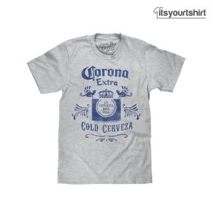 Corona Extra Cold Cerveza Beer T Shirts