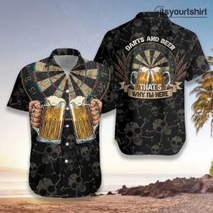 Darts And Beer Thats Why Im Here Cool Hawaiian Shirts