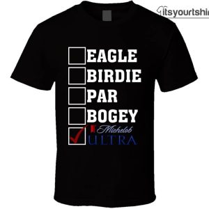 Eagle Birdie Par Bogey Michelob Ultra Funny Bee Custom T Shirt