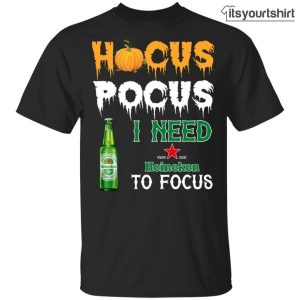 Hocus Pocus I Need Heineken Beer To Focus Halloween T-Shirt