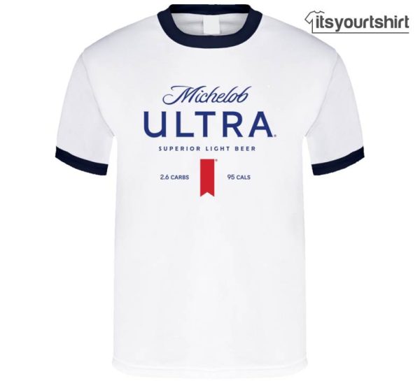 Michelob Ultra Superior Light Beer Custom T-Shirt