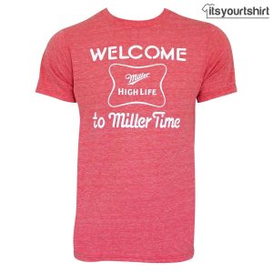 Miller High Life Retro Brand Welcome To Time Red Custom T Shirt
