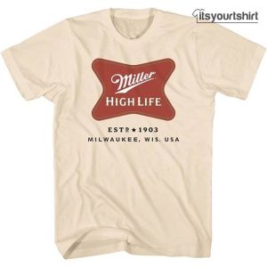 Miller Light High Life Beer Graphic Cream Medium Custom T Shirt