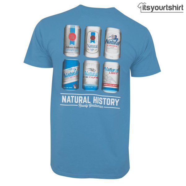 Natural Light History Lesson Rowdy Gentleman Custom T-Shirt