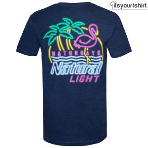 Natural Light Naturdays Neon Sign Custom T-Shirt