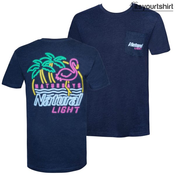 Natural Light Naturdays Neon Sign Custom T-Shirt