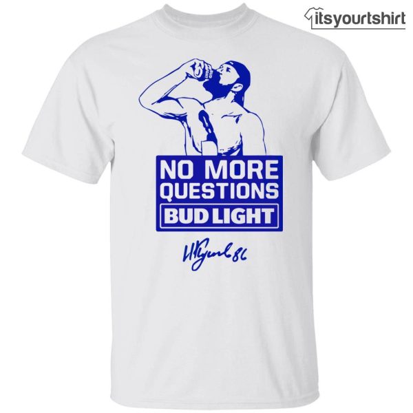No More Questions Bud Ligh Graphic Tees