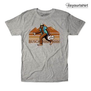 Thechive Busch Sasquatch Bigfoot Funny Custom T-Shirt