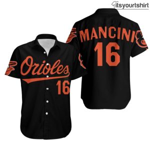 Baltimore Orioles Mancini Inspired Hawaiian Shirt IYT